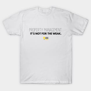 Not for the Weak T-Shirt